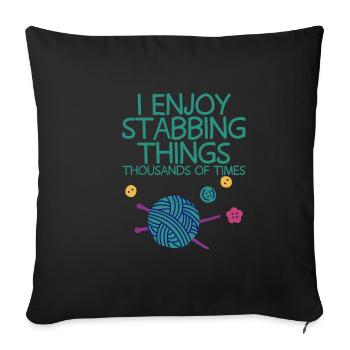 I Enjoy Stabbing Things Thousands Of Times 4 - Sofa pillowcase 17,3'' x 17,3'' (45 x 45 cm) - black - Front