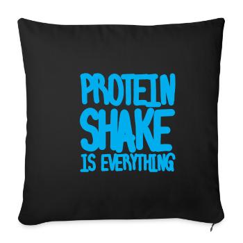 Protein Shake Is Everything - Sofa pillowcase 17,3'' x 17,3'' (45 x 45 cm) - black - Front