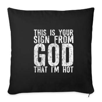 This Is Your Sign From God That I'm Hot 2 - Sofakissenbezug 45 x 45 cm - Schwarz - Vorne
