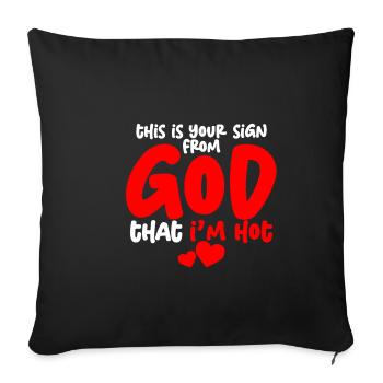 This Is Your Sign From God That I'm Hot 4 - Sofakissenbezug 45 x 45 cm - Schwarz - Vorne