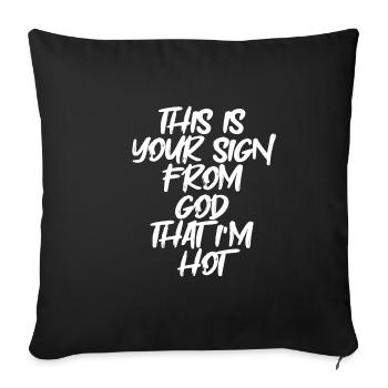 This Is Your Sign From God That I'm Hot - Sofakissenbezug 45 x 45 cm - Schwarz - Vorne