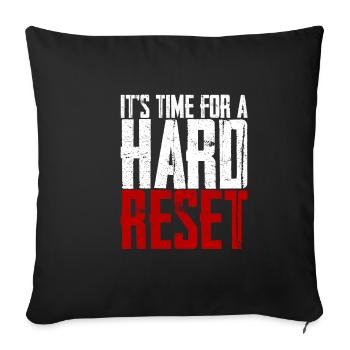 It's Time For A Hard Reset 2 - Sofakissenbezug 45 x 45 cm - Schwarz - Vorne