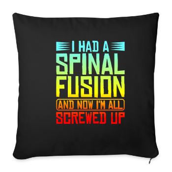 J’ai eu une fusion vertébrale, et maintenant je suis tout foutu - Housse de coussin décorative 45 x 45 cm - noir - Devant