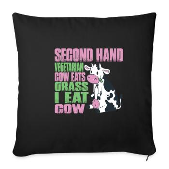 Second Hand Vegetarian, Cow Eats Grass, I Eat Cow - Sofakissenbezug 45 x 45 cm - Schwarz - Vorne