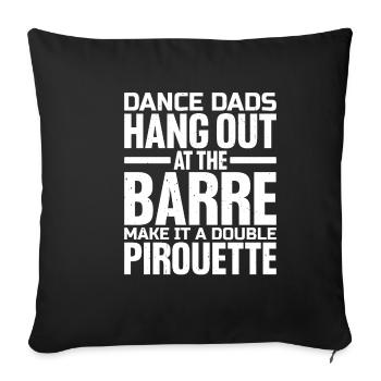 Dance Dads Hang Out At The Barre 1 - Sofakissenbezug 45 x 45 cm - Schwarz - Vorne