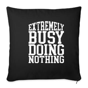 Extrêmement occupé à ne rien faire 4 - Housse de coussin décorative 45 x 45 cm - noir - Devant