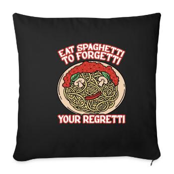 Eat Spaghetti To Forgetti Your Regretti 8 - Sofakissenbezug 45 x 45 cm - Schwarz - Vorne