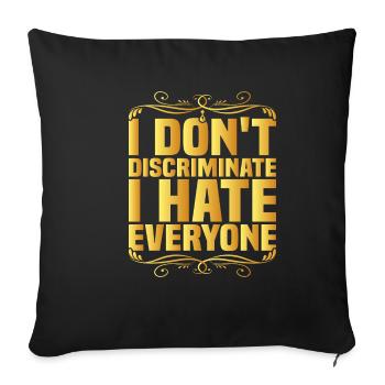 Je ne fais pas de discrimination, je déteste tout le monde 8 - Housse de coussin décorative 45 x 45 cm - noir - Devant