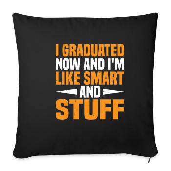 J’ai obtenu mon diplôme maintenant et je suis comme intelligent et trucs 13 - Housse de coussin décorative 45 x 45 cm - noir - Devant