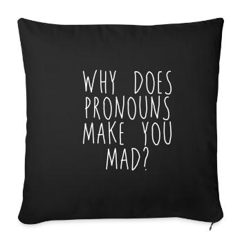 Pourquoi les pronoms vous rendent-ils fou - Housse de coussin décorative 45 x 45 cm - noir - Devant