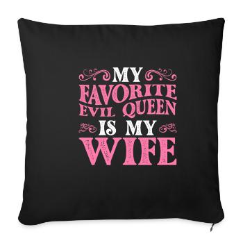 My Favorite Evil Queen Is My Wife 13 - Sofa pillowcase 17,3'' x 17,3'' (45 x 45 cm) - black - Front