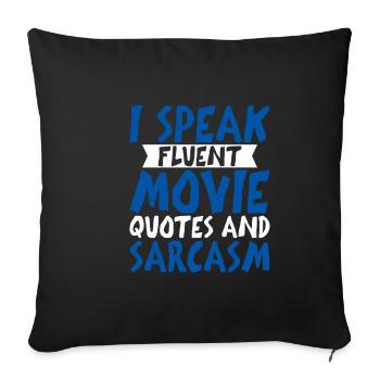 I Speak Fluent Movie Quotes And Sarcasm 4 - Sofa pillowcase 17,3'' x 17,3'' (45 x 45 cm) - black - Front
