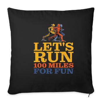 Let's Run 100 Miles For Fun 2 - Sofa pillowcase 17,3'' x 17,3'' (45 x 45 cm) - black - Front