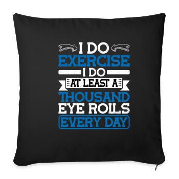 Je fais au moins mille roulements d’yeux chaque jour - Housse de coussin décorative 45 x 45 cm - noir - Devant