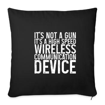 It's A High Speed Wireless Communication Device 2 - Sofa pillowcase 17,3'' x 17,3'' (45 x 45 cm) - black - Front