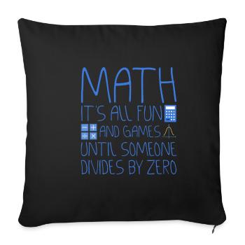 All Fun And Games Until Someone Divides By Zero 2 - Sofa pillowcase 17,3'' x 17,3'' (45 x 45 cm) - black - Front