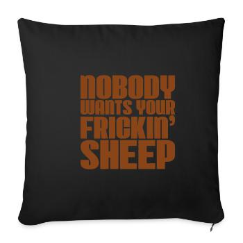 Nobody Wants Your Frickin' Sheep 2 - Sofa pillowcase 17,3'' x 17,3'' (45 x 45 cm) - black - Front