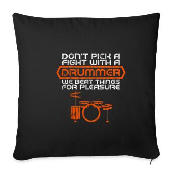 Don't Pick A Fight With A Drummer 4 - Sofa pillowcase 17,3'' x 17,3'' (45 x 45 cm) - black - Front