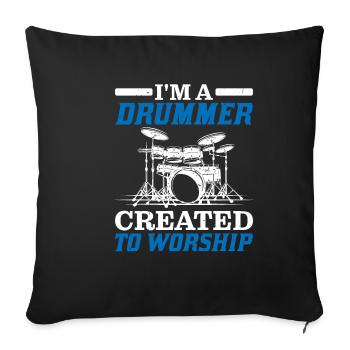 I'm A Drummer Created To Worship - Sofa pillowcase 17,3'' x 17,3'' (45 x 45 cm) - black - Front