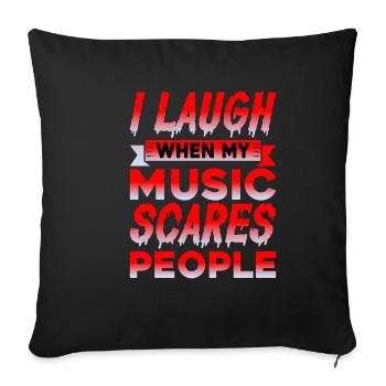 I Laugh When My Music Scares People - Sofa pillowcase 17,3'' x 17,3'' (45 x 45 cm) - black - Front