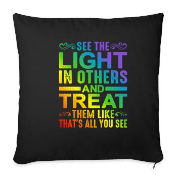 See The Light In Others - Sofa pillowcase 17,3'' x 17,3'' (45 x 45 cm) - black - Front