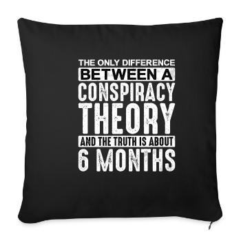 The Only Difference Between A Conspiracy Theory 2 - Sofakissenbezug 45 x 45 cm - Schwarz - Vorne