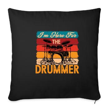 I'm Here For The Drummer 7 - Sofa pillowcase 17,3'' x 17,3'' (45 x 45 cm) - black - Front