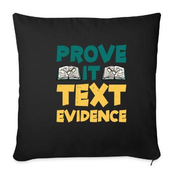 Prove It, Text Evidence 30 - Sofa pillowcase 17,3'' x 17,3'' (45 x 45 cm) - black - Front