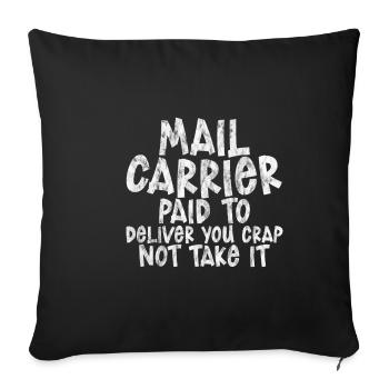 Facteur payé pour vous livrer de la merde pas le prendre3 - Housse de coussin décorative 45 x 45 cm - noir - Devant