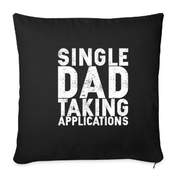 Single Dad Taking Application - Sofa pillowcase 17,3'' x 17,3'' (45 x 45 cm) - black - Front