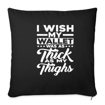 J’aimerais que mon portefeuille soit aussi épais que mes cuisses - Housse de coussin décorative 45 x 45 cm - noir - Devant