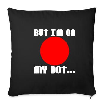 But I'm On My Dot 2 - Sofakissenbezug 45 x 45 cm - Schwarz - Vorne
