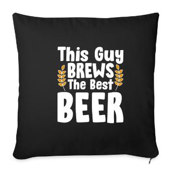 This Guy Brews The Best Beer - Sofakissenbezug 45 x 45 cm - Schwarz - Vorne