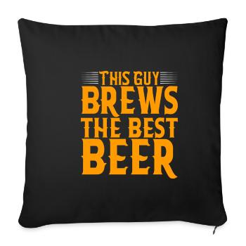 This Guy Brews The Best Beer 2 - Sofakissenbezug 45 x 45 cm - Schwarz - Vorne