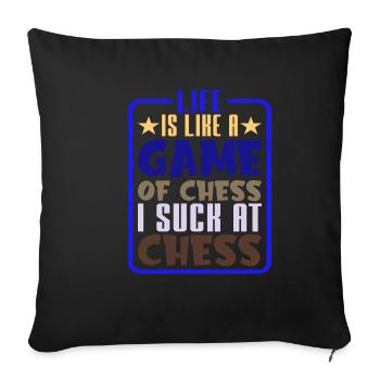 La vie est comme une partie d’échecs, je suis nul aux échecs 2 - Housse de coussin décorative 45 x 45 cm - noir - Devant