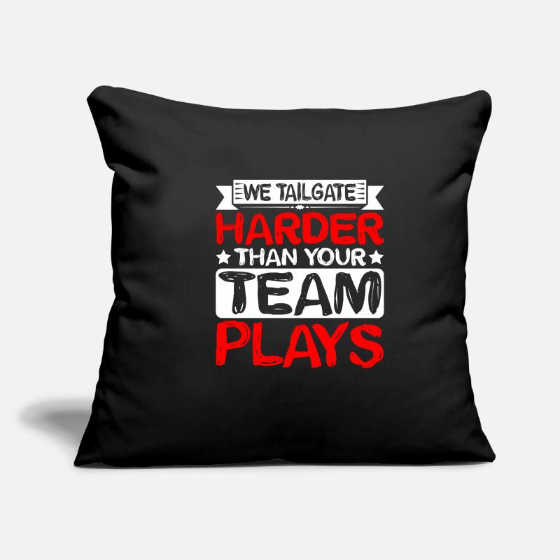 We Tailgate Harder Than Your Team Plays 2 Sofa pillowcase 17,3'' x 17,3'' (45 x 45 cm)