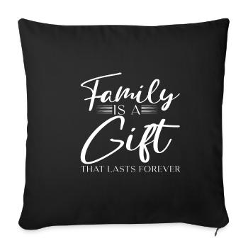 La famille est un cadeau qui dure pour toujours - Housse de coussin décorative 45 x 45 cm - noir - Devant