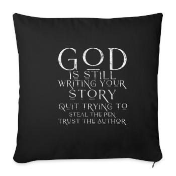 God Is Still Writing Your Story 3 - Sofa pillowcase 17,3'' x 17,3'' (45 x 45 cm) - black - Front
