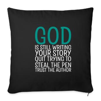 God Is Still Writing Your Story - Sofa pillowcase 17,3'' x 17,3'' (45 x 45 cm) - black - Front