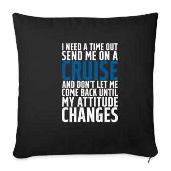 I Need A Time Out, Send Me On A Cruise - Sofa pillowcase 17,3'' x 17,3'' (45 x 45 cm) - black - Front