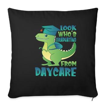 Look Who's Graduating From Daycare - Sofa pillowcase 17,3'' x 17,3'' (45 x 45 cm) - black - Front
