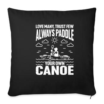 Faites confiance à quelques-uns, pagayez toujours votre propre canoë 5 - Housse de coussin décorative 45 x 45 cm - noir - Devant