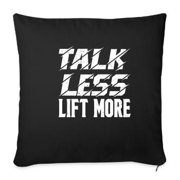 Talk Less Lift More 13 - Sofa pillowcase 17,3'' x 17,3'' (45 x 45 cm) - black - Front