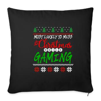 Most Likely To Miss Christmas While Gaming 4 - Sofa pillowcase 17,3'' x 17,3'' (45 x 45 cm) - black - Front