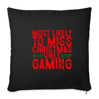 Most Likely To Miss Christmas While Gaming 2 - Sofa pillowcase 17,3'' x 17,3'' (45 x 45 cm) - black - Front