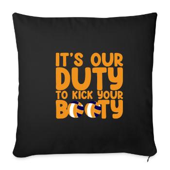 It's Our Duty To Kick Your Booty 2 - Sofakissenbezug 45 x 45 cm - Schwarz - Vorne