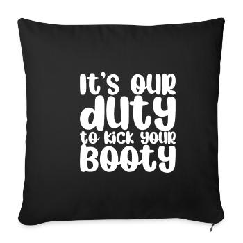 Il est de notre devoir de botter votre butin - Housse de coussin décorative 45 x 45 cm - noir - Devant