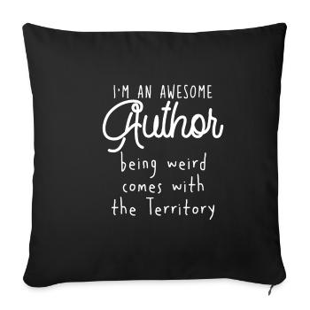 I'm An Author Being Weird Comes With Territory 4 - Sofa pillowcase 17,3'' x 17,3'' (45 x 45 cm) - black - Front