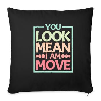 You Look Mean, I Am, Move 14 - Sofa pillowcase 17,3'' x 17,3'' (45 x 45 cm) - black - Front