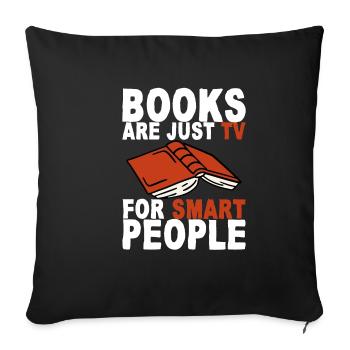 Books Are Just Tv For Smart People 2 - Sofakissenbezug 45 x 45 cm - Schwarz - Vorne